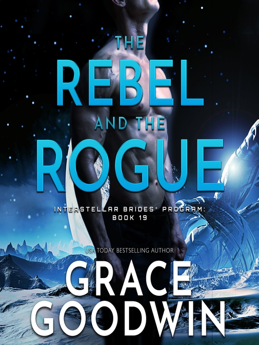 Title details for The Rebel and the Rogue by Grace Goodwin - Available